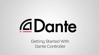 Getting Started with Dante Controller