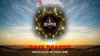 Rave Reaper. God is Love harmonic edit