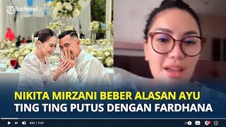 NIKITA Mirzani Benarkan Ayu Ting Ting Putus dengan Lettu Fardhana, Bukan Salahnya Ayu!