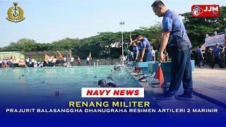 Navy News - RENANG MILITER PRAJURIT BALASANGGHA DHANUGRAHA RESIMEN ARTILERI 2 MARINIR