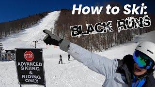 How to Ski Your FIRST Black Run