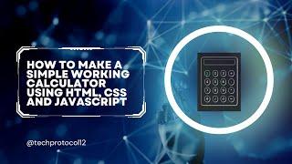 How to make a basic working calculator using HTML, CSS  & JavaScript | Tutorial for beginners |
