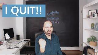 Why I Quit My Job!