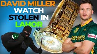 David Miller watch worth 1.4 crores stolen from Lahore Stadium During South Africa vs NZ Semi final