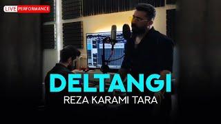 Reza Karami Tara - Deltangi | LIVE VIDEO رضا کرمی تارا - اجرای زنده دلتنگی