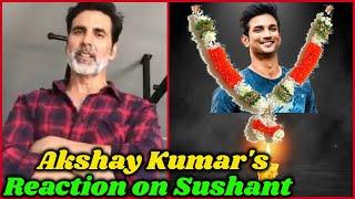 Akshay Kumar's Reaction on Sushant Singh Rajput