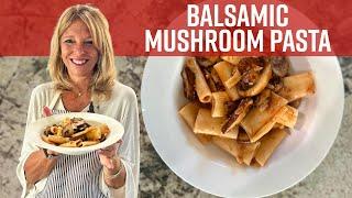 Balsamic Mushroom Pasta | Kathy's Vegan Kitchen