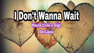 I Don't Wanna Wait lyrics|Paula Cole x Gigi de Lana