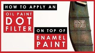 How to apply oil paint dot filters over enamel paint - a scale model weathering tip