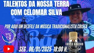 Transmissão ao vivo de Talentos da Nossa Terra Celomar Silva