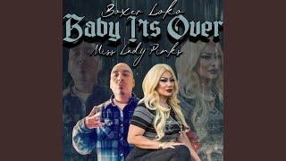 Baby I'ts Over (feat. Miss Lady Pinks)