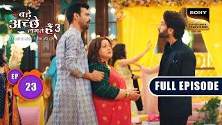 Ram's Apology | Bade Achhe Lagte Hain 3 | Ep 23 | Full Episode | 26 June 2023