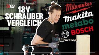 Die STÄRKSTEN 18V SCHRAUBER VERGLEICH | MILWAUKEE M18FPD2, METABO SB18, BOSCH GSB 150, MAKITA DHP486