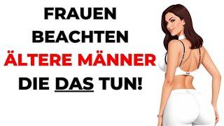 So kriegen ältere Männer die Aufmerksamkeit einer jungen Frau (Mache DAS)