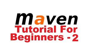 Maven Tutorial for Beginners 2 - How to Install and Setup Maven