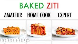 4 Levels of Baked Ziti: Amateur to Food Scientist | Epicurious