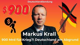 900 Milliarden für KRIEG?! Deutschland am Abgrund - Markus Krall rechnet ab!