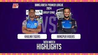 Khulna Tigers vs Rangpur Riders || Highlights || 30th Match || Season 10 || BPL 2024
