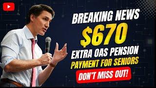 BREAKING $670 Extra OAS Pension Payment for Seniors This Month!