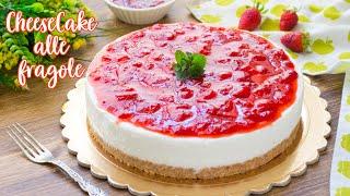 Cheesecake alle Fragole - Ricetta Facile Torta Fredda Senza Cottura - 55Winston55