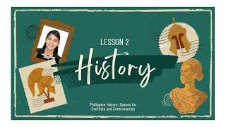 Lesson 2 (Readings in Philippine History): Spaces for Conflicts and Controversies