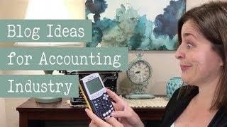 Blog Ideas for the Accounting Industry