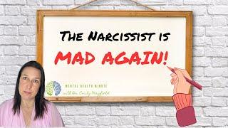 Why is The Narcissist Mad This Time?