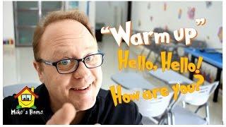 Hello Hello How are you ? - WARM UP TIPS for your class - Mike's Home ESL -