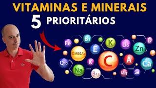 VITAMINAS e MINERAIS: Os 5 Prioritários || Dr. Moacir Rosa