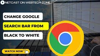 How to Get Rid of Black Search Bar | How to Change Google Search Bar from Black to White