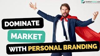 Personal Branding for Real Estate Agents - Rules to Become the Top-Of-Mind of Your Ideal Clients