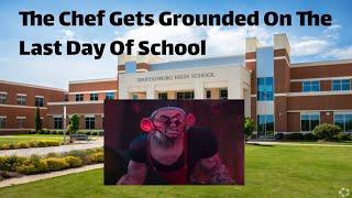 The Chef Gets Grounded On The Last Day Of School