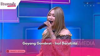 Goyang Gombret - Inul Daratista | BROWNIS (12/6/24)