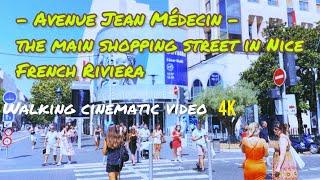 AVENUE JEAN MÉDECIN- THE MAIN SHOPPING STREET IN NICE FRENCH RIVIERA/ Walking Cinematic Video 4K