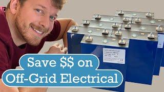 How to Save THOUSANDS On Off-Grid Electrical System | Adam & Steph