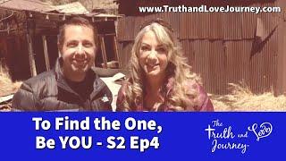 Intimacy Journey  Season 2; Video 4  To Find the ONE, Be YOU