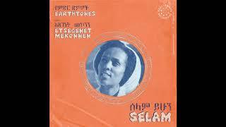 Earthtones & Etsegenet Mekonnen - Selam (Dub - Club Version)