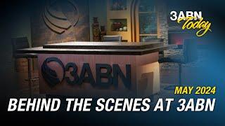 Behind the Scenes at 3ABN - May 2024 | 3ABN Today Live