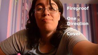 Fireproof - One Direction (COVER)