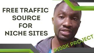 Niche Site Case Study: 100K Project  (One  FREE Source of Traffic for Your Niche Site)