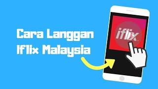 Cara Langgan Iflix Malaysia - 30 Hari Percuma