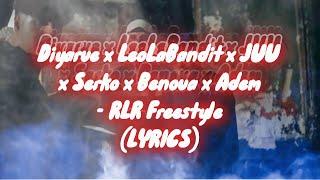 Diyarue x LeoLaBandit x JUU x Serko x Benoua x Adem - RLR FREESTYLE (Lyrics)