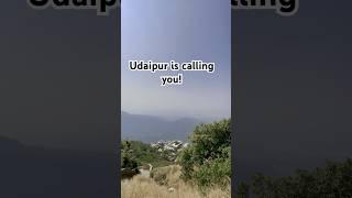 Come to Udaipur ! It’s calling you