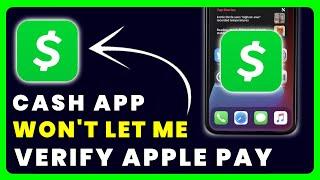 Cash App Won't Let Me Verify Apple Pay: How to Fix Cash App Won't Let Me Verify Apple Pay