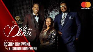 DATE WITH DANU | Roshan Ranawana & Kushlani Ranawana