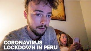 Coronavirus Lockdown During Travel : I'm Stuck in Peru