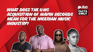 What does the UMG acquisition of Mavin Records mean for the Nigerian music Industry? - Facts Only