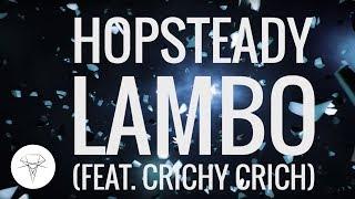 Hopsteady – Lambo (feat. Crichy Crich)