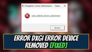 Fix Kingdom Come Deliverance II Error DXGI ERROR DEVICE REMOVED