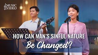 English Christian Song | "How Can Man's Sinful Nature Be Changed?"